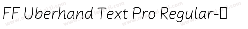FF Uberhand Text Pro Regular字体转换